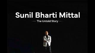 Sunil Bharti Mittal | The Untold Story