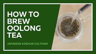 How To Brew Japanese Oolong Tea (Rare Koshun Cultivar)