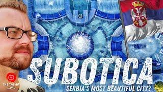  SUBOTICA, Vojvodina | The Most BEAUTIFUL CITY In SERBIA? | NORTHERN Serbia | Serbia TRAVEL 2021