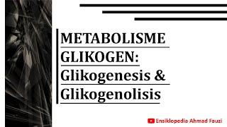 Metabolisme dan Regulasi Glikogen: Glikogenesis & Glikogenolisis