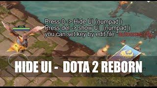 Dota 2 Reborn ( worked 7.00 ) tutorial - Hide UI , HUD, Overlay for create movie , high light