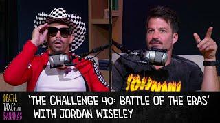 ‘The Challenge 40: Battle of the Eras’ With Jordan Wiseley | Death, Taxes, and Bananas