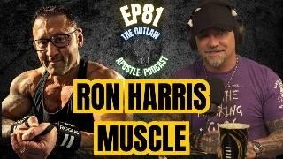 RON HARRIS MUSCLE ||TOLAP EP81||