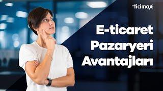 E-ticaret Pazaryeri Nedir? Pazaryeri Entegrasyonu Nedir?