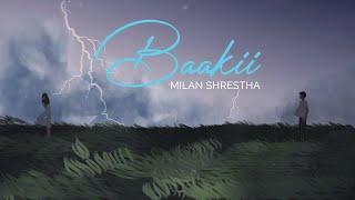 Milan Shrestha - Baakii | [ Official lyrical video ] | Prod. By @Foeseal