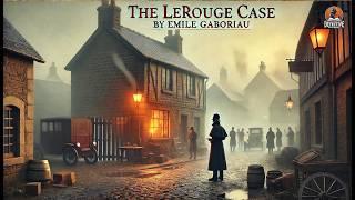  The Lerouge Case by Emile Gaboriau | Classic Detective Mystery ️‍️
