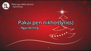 Pakai pen nikho - Ngaineilhing (lyrics)