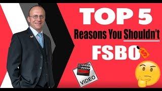 Selling Your Home Without an Agent to "Save Money". Top 5 Reasons You Shouldn’t (For Sale By Owner)