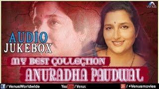 "Anuradha Paudwal" My Best Collection | Audio Jukebox