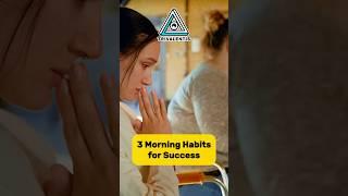 3 Morning Habits for Success #MorningHabits #SuccessTips #Shorts