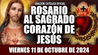 ROSARIO AL SAGRADO CORAZÓN DE HOY VIERNES 11 DE OCTUBRE DE 2024 ((SAGRADO CORAZÓN DE JESÚS))