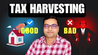 Tax Harvesting  - Good or Bad