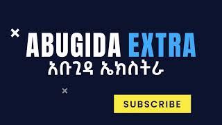 Abugida Extra | አቡጊዳ ኤክስትራ