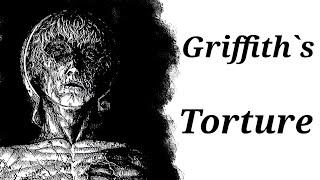 Berserk: Analysis on the Torture of Griffith