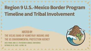 Region 9 U.S. - Mexico Border Program Timeline and Tribal Involvement