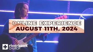 Worship Experience | August 11, 2024 | Riverbank Church