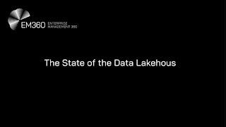 EM360 - 2024 The State of the Data Lakehouse (Podcast)