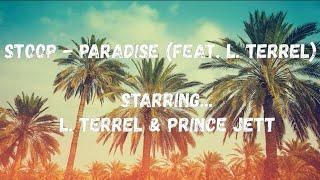 Stoop - Paradise (feat. L. Terrel) [Starring L. Terrel & Prince Jett]