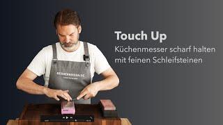 Küchenmesser schärfen: Touch Up mit feinen Schleifsteinen