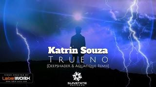 Katrin Souza - Trueno (Deepshader & Aquatique Remix)