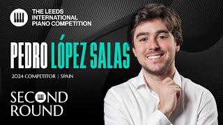 Pedro López Salas | Leeds International Piano Competition 2024 | Second Round