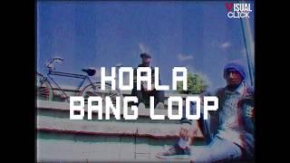 Koala - Bang Loop (Prod. L'moproduce) (Official Lyric Video)