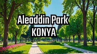 EXPLORING the  Alaeddin Park in Konya Turkey!