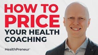 How to Price Your Health Coaching Program (Without Becoming A Commodity)