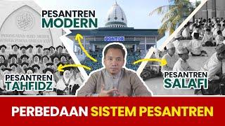 PERBEDAAN SISTEM PONDOK PESANTREN TAHFIDZ QUR'AN, MODERN DAN SALAFI | PESANTREN KEREN