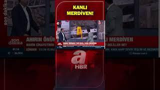 Narin Güran Cinayetinde Yeni Delil! AHIRIN ÖNÜNDEN YENİ DELİL: KANLI MERDİVEN | A Haber