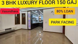 New Park Facing 3 bhk independent floor in Vasundhara  || Near metro || Prime location ||