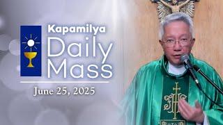 June 25, 2025 | Discern to Seek the Truth | Kapamilya Daily Mass