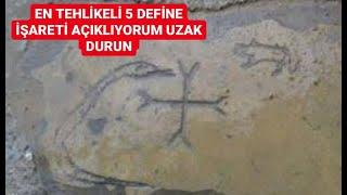 EN TEHLİKELİ 5 DEFİNE İŞARETİ, BU IŞARETLERİ GÖRDÜĞÜNÜZDE TEK BAŞINIZA BİR ŞEY YAPMAYIN!!!