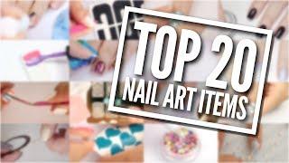 TOP 20 Nail Art Items You NEED In Your Kit!