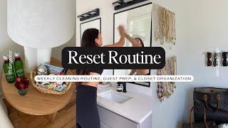 RESET ROUTINE: Weekly Cleaning, Guest Prep, & New Closet Organization Find