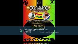 CLASSIC PARTY MIX V  1 BY DJ YAW PELE