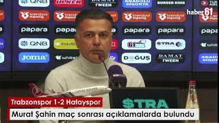 Hatayspor'da Murat Şahin maç sonu açıklamalarda bulundu!