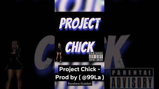 Project chick Prod by @99LA #visual #video  MUST HEAR!! 