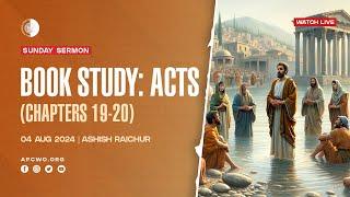 ACTS Book Study (Chapters 19-20) LIVE CHURCH SERVICE (Sun Aug 04, 2024)