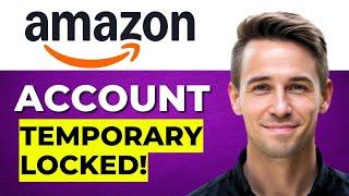 How to Solve Amazon Account Temporarily Locked