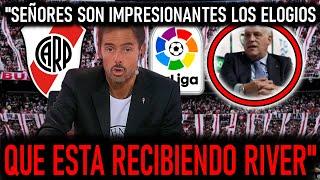  CLOSS IMPACTADO CON LOS ELOGIOS DE LA LIGA ESPAÑOLA A RIVER PLATE + NOTICIAS RIVER PLATE HOY