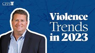 CPPS 2023 Trends in Violence