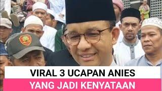 VIRAL 3 UCAPANNYA ANIES YANG KINI JADI KENYATAAN