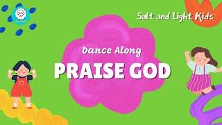 DANCE Along | PRAISE GOD | SALT AND LIGHT KIDS | Children Dance Song