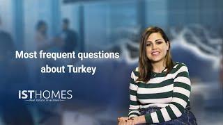 FAQ about Turkey - Turkish Passport and Real Estate Investment