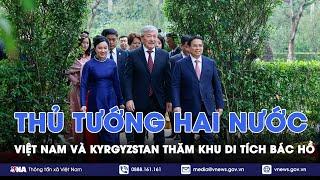 Thủ tướng Việt Nam và Kyrgyzstan thăm Khu di tích Bác Hồ - VNA