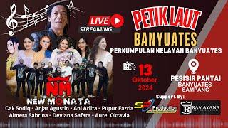 LIVE STREAMING || New MONATA || PETIK LAUT / ROKAT TASEK BANYUATES PERKUMPULAN NELAYAN BANYUATES