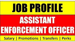 Assistant Enforcement Officer in Enforcement Directorate Job Profile | Salary | Promotion | Transfer