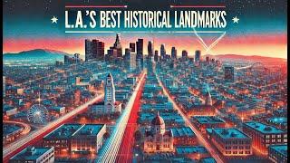 L.A.'s Best Historical Landmarks