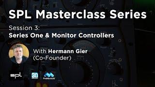 SPL Masterclass Session 3 | Series One & Monitor Controllers